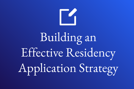 Building an Effective Residency Application Strategy 2
